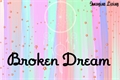 História: Broken Dream