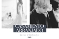 História: Casamento arranjado Min yoongi