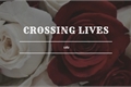 História: Crossing Lives