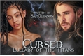 História: Cursed (Lullaby of the Titans)