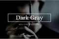 História: Dark Gray