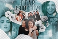 História: Dear True Love