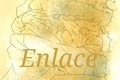 História: Enlace