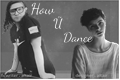 História: How &#220; Dance