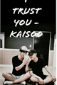 História: I Trust You- Kaisoo