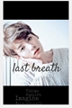 História: Last breath ( Imagine Jungkook) BTS