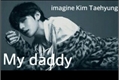 História: My Daddy-One shot Kim Taehyung