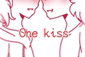 História: One kiss ;;Oneshot
