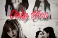 História: Only You - Michaeng