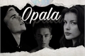 História: Opala