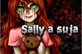 História: Sally a Suja