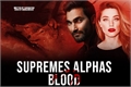 História: Supremes alphas blood