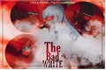 História: The (Bad) White Flowers - EM REVIS&#195;O