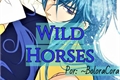História: Wild Horses