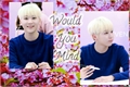 História: Would You Mind - One Shot - Boo SeungKwan (SEVENTEEN)