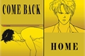 História: Come Back Home