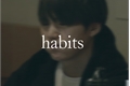 História: Habits