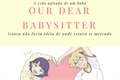 História: Our dear babysitter