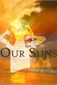 História: Our Suns