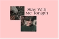 História: Stay With Me Tonigth