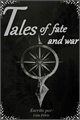 História: Tales of fate and war