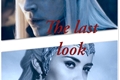 História: The last look