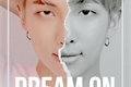 História: Dream On (Imagine Kim Namjoon) Pt. 1 e 2