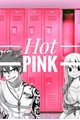 História: Hot Pink