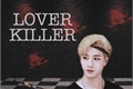 História: Lover Killer
