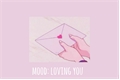 História: Mood: loving you