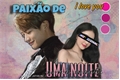 História: Paix&#227;o de Uma Noite!-Imagine Choi Minho