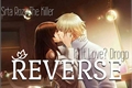 História: REVERSE.- Is It Love? Drogo.