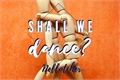 História: Shall We Dance?
