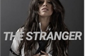 História: The Stranger ( Camila &#233; Voc&#234;)