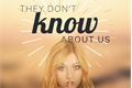 História: They Don&#39;t Know About Us