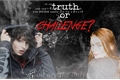 História: Truth or Challenge - fadie