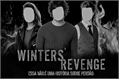 História: Winters&#39; Revenge