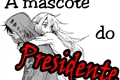 História: A mascote do Presidente