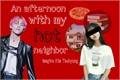História: An afternoon with my hot neighbor (imagine Kim Taehyung)