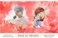 História: Bed of Roses