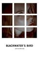 História: Blackwater&#39;s Bird