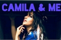 História: Camila and Me