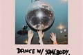 História: Dance With Somebody
