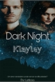 História: Dark Night - Klayley