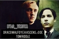 História: Draco Malfoy e ascens&#227;o de Tom Riddle