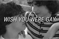 História: Fack - Wish You Were Gay