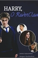 História: Harry, O Ravenclaw