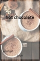 História: Hot chocolate