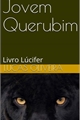 História: Jovem Querubim - Livro L&#250;cifer