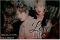 História: Love or life (taegi)